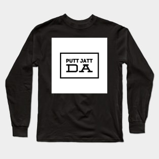 Putt Jatt Da translated means Son of a Farmer. Long Sleeve T-Shirt